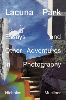Paperback Lacuna Park: Essays and Other Adventures in Photography Book