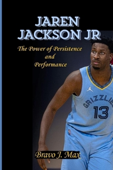 Paperback Jaren Jackson Jr: The Power of Persistence and Performance Book