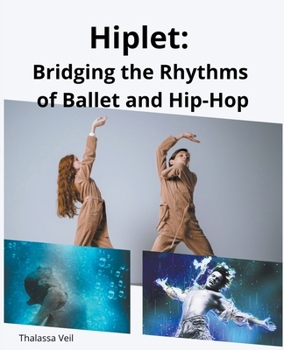 Paperback Hiplet: Bridging the Rhythms of Ballet and Hip-Hop Book