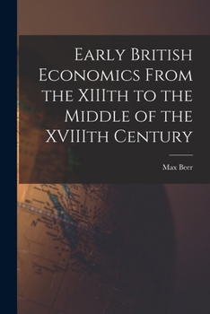 Paperback Early British Economics From the XIIIth to the Middle of the XVIIIth Century Book