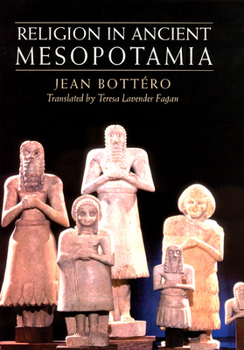 Hardcover Religion in Ancient Mesopotamia Book
