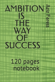 Paperback Ambition is the way to sucess: 120 pages notebook Book