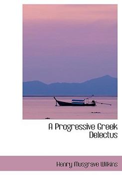 Paperback A Progressive Greek Delectus [Large Print] Book
