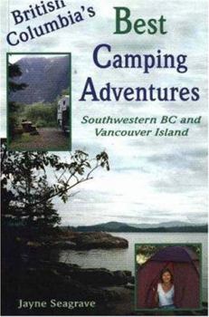 Paperback BC's Best Camping Adventures: Southwestern B.C. and Vancouver Island Book