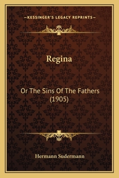 Paperback Regina: Or The Sins Of The Fathers (1905) Book