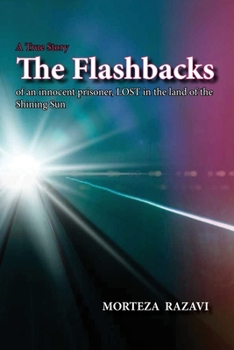 The Flashbacks: of an innocent prisoner, LOST in the land of the Shining Sun