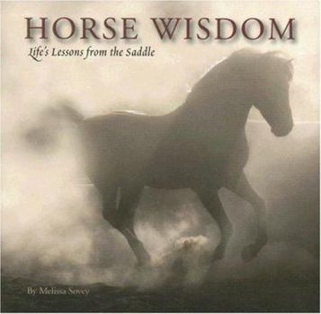 Hardcover Horse Wisdom: Life's Lessons from the Saddle Book
