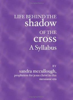 Paperback Life Behind the Shadow of the Cross--A Syllabus Book