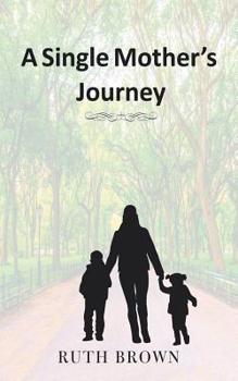 Paperback A Single Mother's Journey Book