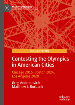 Hardcover Contesting the Olympics in American Cities: Chicago 2016, Boston 2024, Los Angeles 2028 Book
