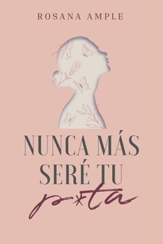 Paperback Nunca Más Seré Tu Puta [Spanish] Book