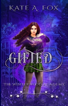 Gifted - Book #1 of the Winterwood Academy
