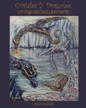 Paperback Cristales Y Dragones: Un Viaje de Descubrimiento [Spanish] Book