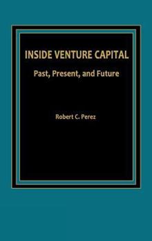 Hardcover Inside Venture Capital: Past, Present, and Future Book