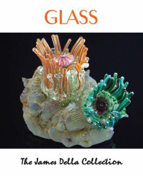 Hardcover GLASS: The James Della Collection Book