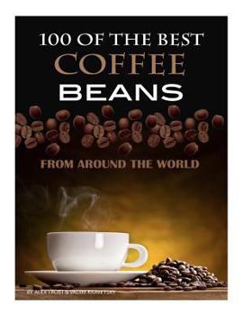 Paperback 100 of the Best Coffee Beans From Around the World Book