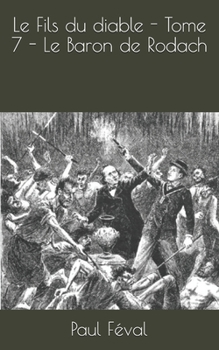 Paperback Le Fils du diable - Tome 7 - Le Baron de Rodach [French] Book