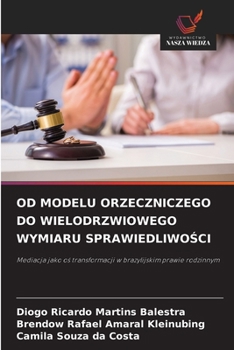 Od Modelu Orzeczniczego Do Wielodrzwiowego Wymiaru SprawiedliwoSci (Polish Edition)