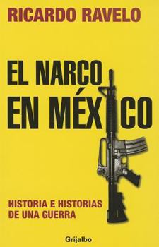 Paperback El Narco en Mexico: Historia E Historias de una Guerra [Spanish] Book