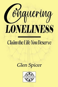 Paperback Conquering Loneliness: Claim the Life You Deserve Book