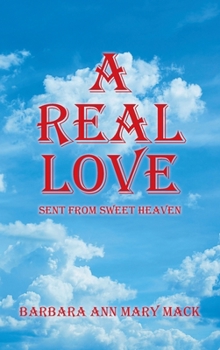 A Real Love: Sent from Sweet Heaven