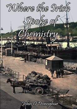 Paperback Where the Irish Spoke of Chemistry Book
