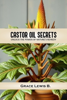 Paperback Castor Oil Secrets: Unlock the Power of Nature's Remedy Book