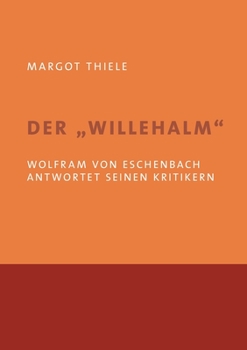 Paperback Der 'Willehalm'. Wolfram von Eschenbach antwortet seinen Kritikern [German] Book