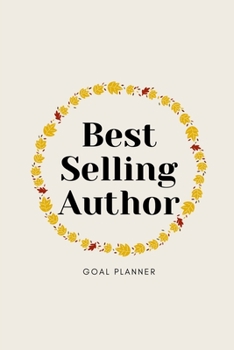 Best Selling Author Goal Planner: Visualization Journal and Planner Undated