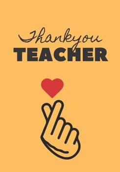 THANK YOU TEACHER JOURNAL: Lined Journal for Women; Teacher gifts; teacher gifts for women; Lined Journal to Write in; Gifts under $10: 7 x 10 and 150 journal pages