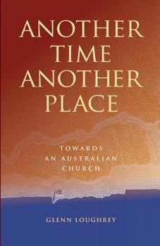 Paperback Another Time Another Place: Towards an Australian Church Book