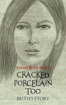 Paperback Cracked Porcelain Too: Ruth's Story Book