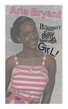Paperback It Doesn't Come Easy Being a Teenage Girl Book