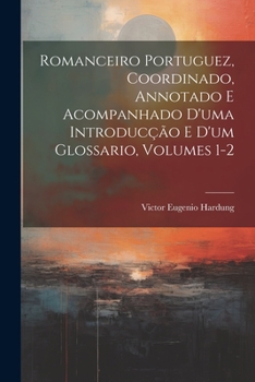 Paperback Romanceiro Portuguez, Coordinado, Annotado E Acompanhado D'uma Introducção E D'um Glossario, Volumes 1-2 [Portuguese] Book