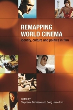 Paperback Remapping World Cinema: Identity, Culture and Politics in Film Book