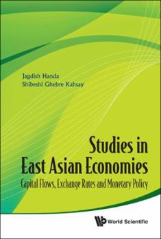 Hardcover Studies in East Asian Economies: Capital Flows, Exchange Rates and Monetary Policy Book