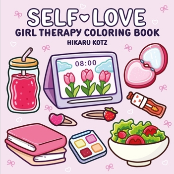 Paperback Self-Love: Girl Therapy Coloring Book