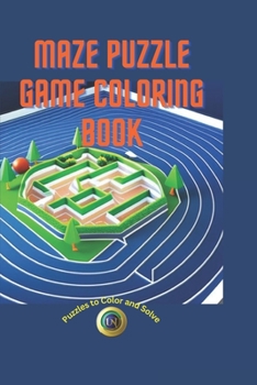 Paperback Maze Puzzle game coloring book: Puzzles to Color and Solve Book