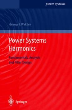 Hardcover Power Systems Harmonics: Fundamentals, Analysis and Filter Design Book