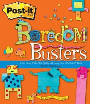 Paperback Post-It Boredom Busters: Create Crazy Crafts, Mad Models and Funny Faces with Post-It (R) Notes Book
