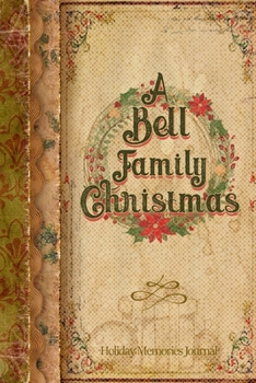Paperback A Bell Family Christmas: Holiday Memories Journal Book