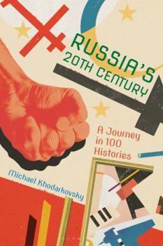 Paperback Russia's 20th Century: A Journey in 100 Histories Book