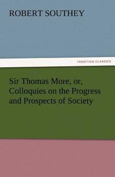 Paperback Sir Thomas More, Or, Colloquies on the Progress and Prospects of Society Book