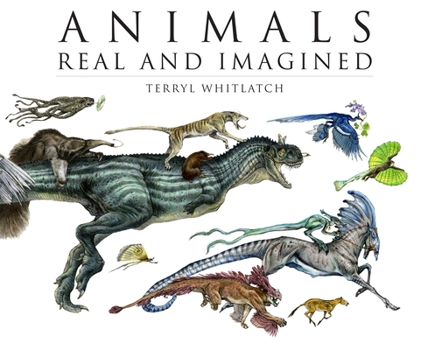 Paperback Animals Real and Imagined: The Fantasy of What Is and What Might Be Book