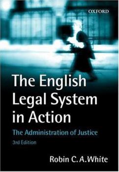 Paperback The English Legal System in Action: The Administration of Justice Book