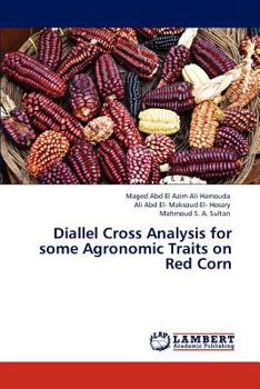 Paperback Diallel Cross Analysis for some Agronomic Traits on Red Corn Book