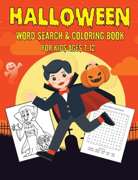 HALLOWEEN WORD SEARCH & COLORING BOOK FOR KIDS AGES 7-12: A Scary Fun Workbook For Happy Halloween Learning, Coloring and Word Search puzzles!