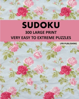 Paperback Sudoku: 300 Large Print Very Easy To Extreme Puzzles Book