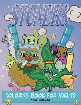 Paperback Stoners Coloring Book for Adults: A Psychedelic Stoner Coloring Book for Adults - Stress Relieving and Adult Relaxation Book