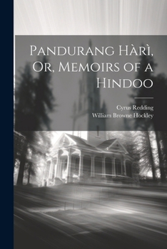 Paperback Pandurang Hàrì, Or, Memoirs of a Hindoo Book